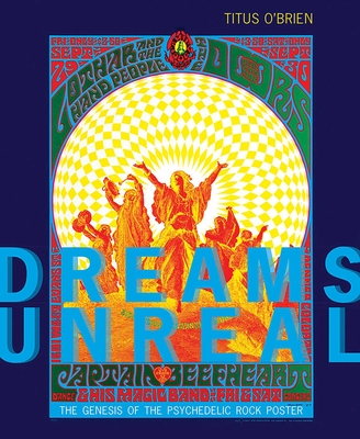 Coperta cărții 'Dreams Unreal: The Genesis of the Psychedelic Rock Poster - Titus O'brien'