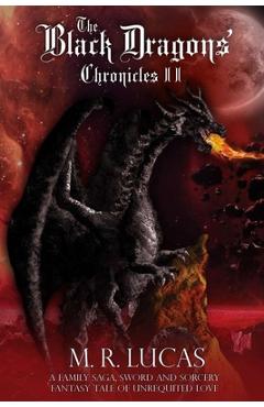 Coperta cărții 'The Black Dragons' Chronicles II: A Family Saga, Sword and Sorcery Fantasy Tale of Unrequited Love - M. R. Lucas'