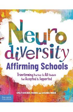 Poza produsului Neurodiversity-Affirming Schools: Transforming Practices So All Students Feel Accepted & Supported - Emily Kircher-morris