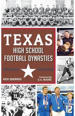 Coperta cărții 'Texas High School Football Dynasties - Rick Sherrod'