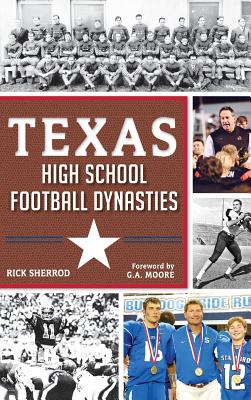 Texas High School Football Dynasties - Rick Sherrod