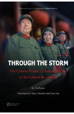 Coperta cărții 'Through The Storm: The Chinese People's Liberation Army in the Cultural Revolution (Volume 2) -'