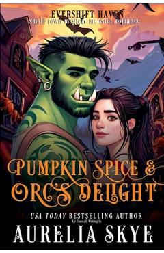 Coperta cărții 'Pumpkin Spice and Orc's Delight - Aurelia Skye'