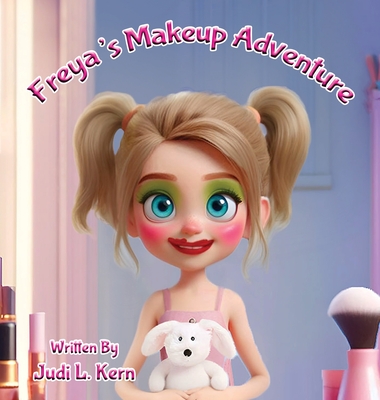 Freya's Makeup Adventure - Judi L. Kern