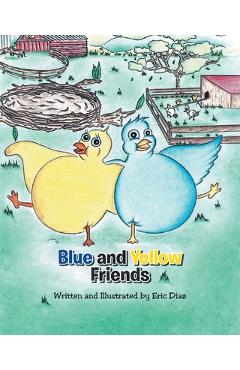 Coperta cărții 'Blue and Yellow Friends - Eric Diaz'