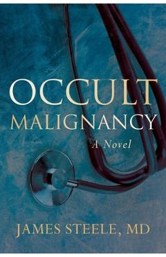 Coperta cărții 'Occult Malignancy - James Steele'