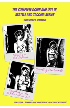 Coperta cărții 'The Complete Down and Out in Seattle and Tacoma Series: Sleeping in the Daytime Novella One: Courting Mediocrity'