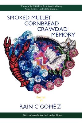 Smoked Mullet Cornbread Crawdad Memory - Rain C. Gomez