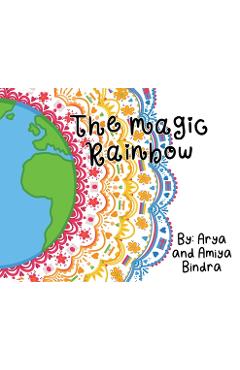 Coperta cărții 'The Magic Rainbow - Amiya Bindra'