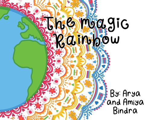 Coperta cărții 'The Magic Rainbow - Amiya Bindra'
