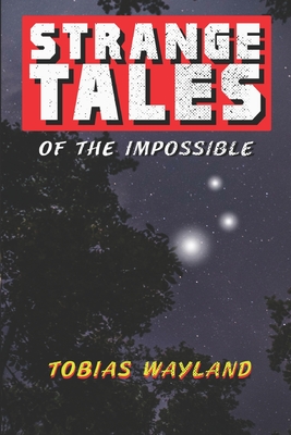 Strange Tales of the Impossible - Emily Wayland