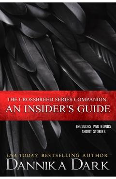 Coperta cărții 'The Crossbreed Series Companion: An Insider's Guide - Dannika Dark'