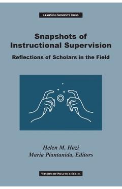 Coperta cărții 'Snapshots of Instructional Supervision: Reflections of Scholars in the Field - Helen M. Hazi'