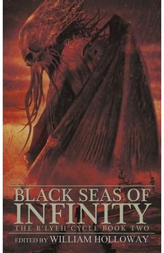 Coperta cărții 'Black Seas of Infinity: The R'lyeh Cycle Book Two - William Holloway'