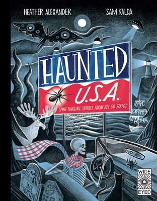 Haunted USA: Spine-Tingling Stories from the Land of the Really, Really Brave - Heather Alexander