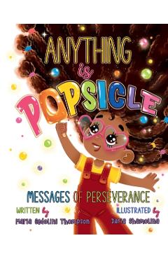 Anything is Popsicle Messages of Perseverance - Maria Cedolini Thompson