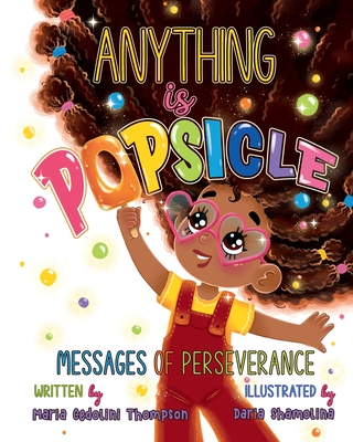 Anything is Popsicle Messages of Perseverance - Maria Cedolini Thompson