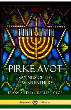 Pirke Avot: Sayings of the Jewish Fathers -
