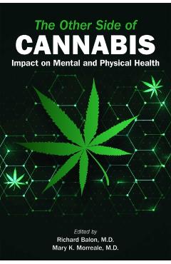 The Other Side of Cannabis: Impact on Mental and Physical Health - Richard Balon