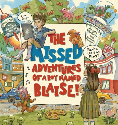 The Missed Adventures of a Boy Named Blaise - Angela Wonderly