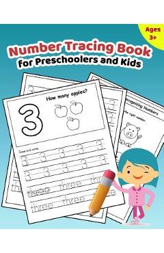 Number Tracing Book for Preschoolers and Kids: Learn How to Write and Count Numbers 1 - 10 with Lots of Fun Games and Activities - Nina Noosita
