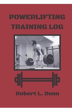 Coperta cărții 'Powerlifting Training Log - Robert L. Dunn'