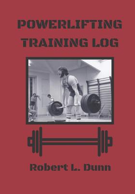 Coperta cărții 'Powerlifting Training Log - Robert L. Dunn'