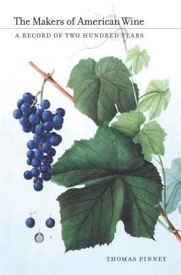 Coperta cărții 'The Makers of American Wine: A Record of Two Hundred Years - Thomas Pinney'