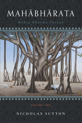 Coperta cărții 'Mahabharata: Moksa-Dharma-Parvan: Volume 2 - Nicholas Sutton'