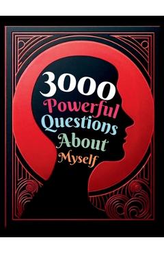 Poza produsului 3000 Powerful Questions About Myself: Insightful Questions for Personal Reflection and Self-Discovery - Mauricio Vasquez