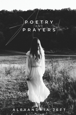 Alexandria's Poetry And Prayers - Alexandria Jett