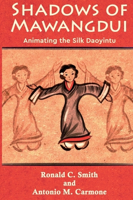 Coperta cărții 'Shadows of Mawangdui: Animating the Silk Daoyintu - Ronald C. Smith'