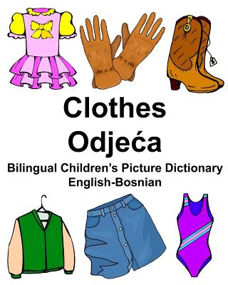 English-Bosnian Clothes Bilingual Children's Picture Dictionary - Richard Carlson