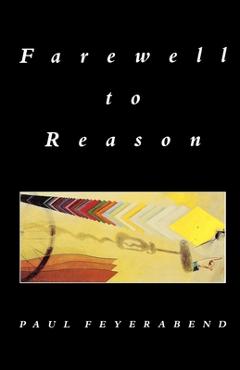 Farewell to Reason - Paul Feyerabend
