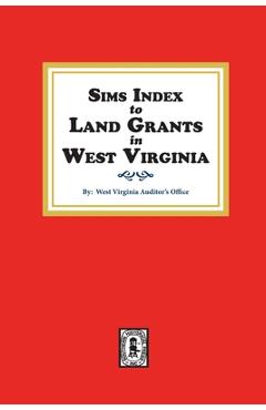 Coperta cărții 'Sims Index to Land Grants in West Virginia - West Virginia Auditor's Office'