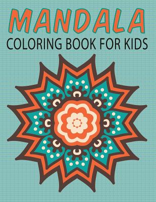 Mandalas Coloring Book for Kids (Kids Colouring Books: Volume 14) - Neil Masters