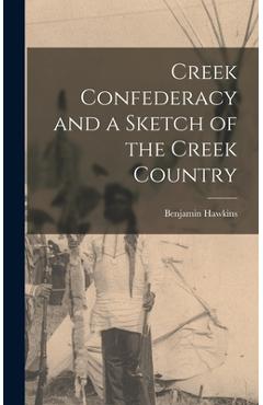 Coperta cărții 'Creek Confederacy and a Sketch of the Creek Country - Benjamin Hawkins'
