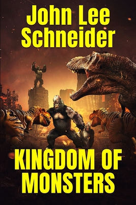 Kingdom of Monsters - John Lee Schneider