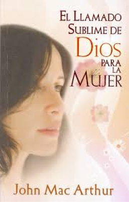 Coperta cărții 'El Llamado Sublime de Dios Para La Mujer - John Macarthur'