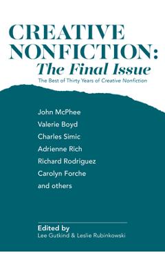 Poza produsului Creative Nonfiction: The Final Issue: The Best of Thirty Years of Creative Nonfiction - Lee Gutkind