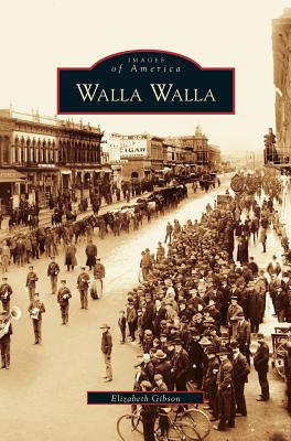Walla Walla - Elizabeth Gibson