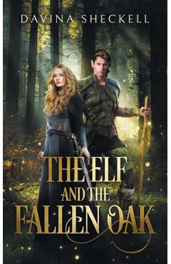 Coperta cărții 'The Elf and the Fallen Oak - Davina Sheckell'