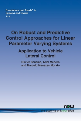 On Robust and Predictive Control Approaches for Linear Parameter Varying Systems: Application to Vehicle Lateral Control - Olivier Sename