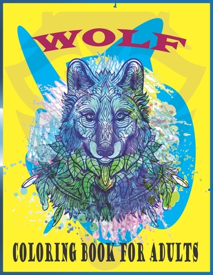 Wolf Coloring Book For Adults: An adults wolf coloring book (wolf coloring book) - Farabi Foysal