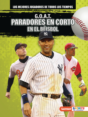 G.O.A.T. Paradores En Corto En El Béisbol (G.O.A.T. Baseball Shortstops) - Alexander Lowe