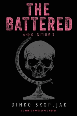 Coperta cărții 'The Battered: A Zombie Apocalypse Novel - Dinko Skopljak'