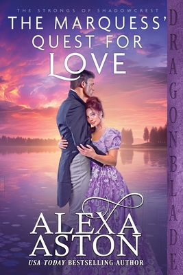 The Marquess' Quest for Love - Alexa Aston