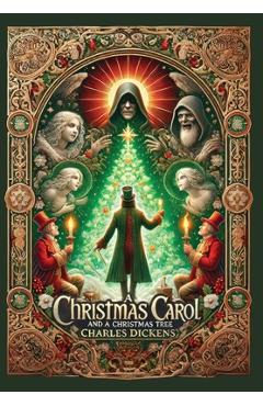 Poza produsului A Christmas Carol and A Christmas Tree (Collector's Edition) (Illustrated) (Laminated Hardback with Jacket) - Charles Dickens