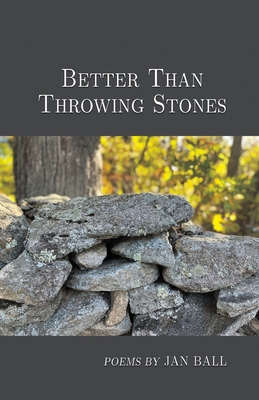 Better Than Throwing Stones - Jan Ball