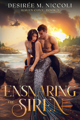 Ensnaring the Siren - Desirée M. Niccoli